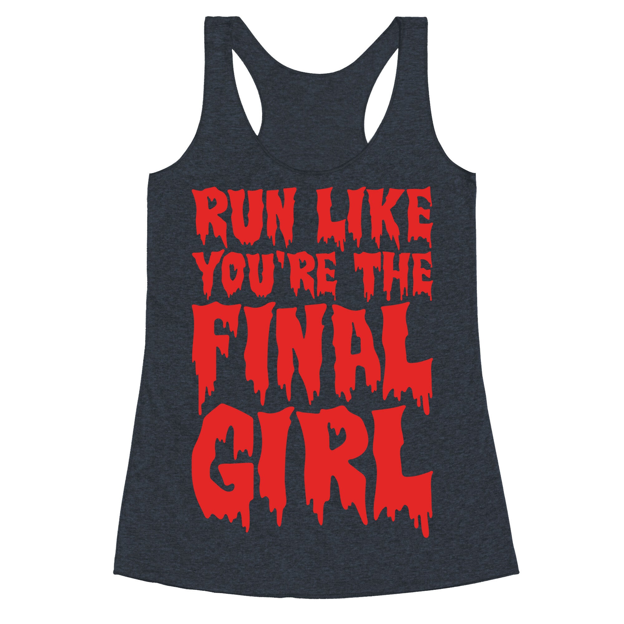 Run Like You're The Final Girl Racerback Tank